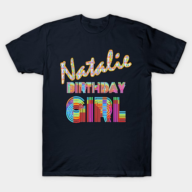 Natalie Birthday Girl T-Shirt by  EnergyProjections